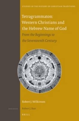 Tetragrammaton: Western Christians and the Hebrew Name of God - Robert J. Wilkinson