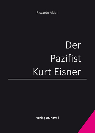 Der Pazifist Kurt Eisner - Riccardo Altieri