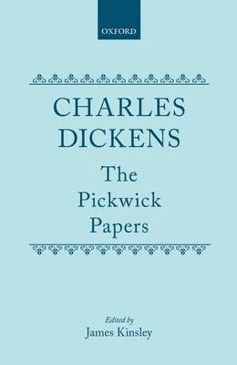 The Pickwick Papers - Charles Dickens; James Kinsley
