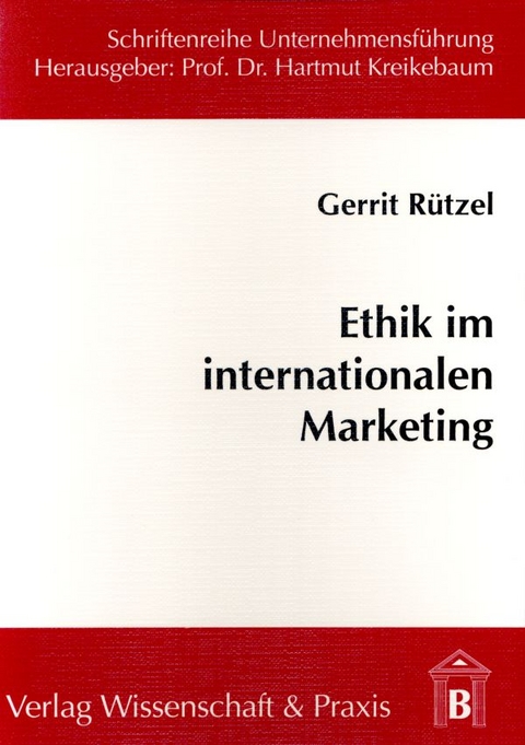 Ethik im internationalen Marketing. - Gerrit Rützel