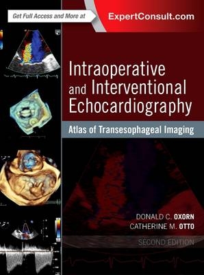 Intraoperative and Interventional Echocardiography -  Catherine M. Otto,  Donald Oxorn