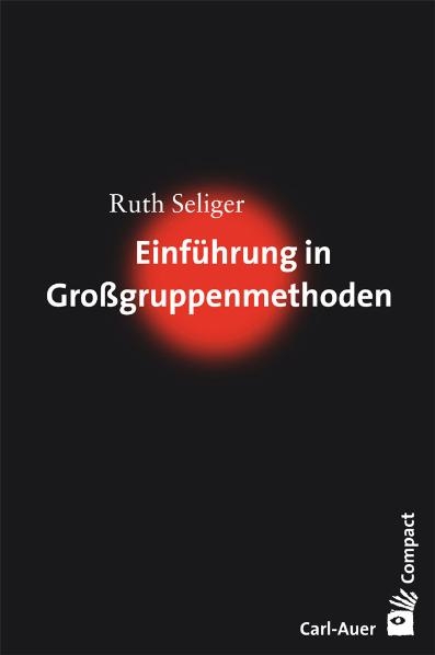 Einführung in Großgruppenmethoden - Ruth Seliger