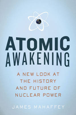 Atomic Awakening - James Mahaffey