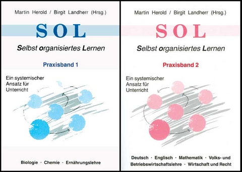 SOL - Selbst organisiertes Lernen. Ein systematischer Ansatz für Unterricht - 