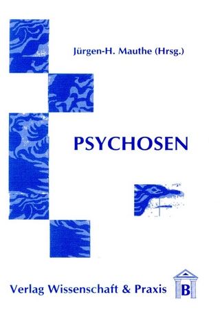 Psychose. - Jürgen-H. Mauthe