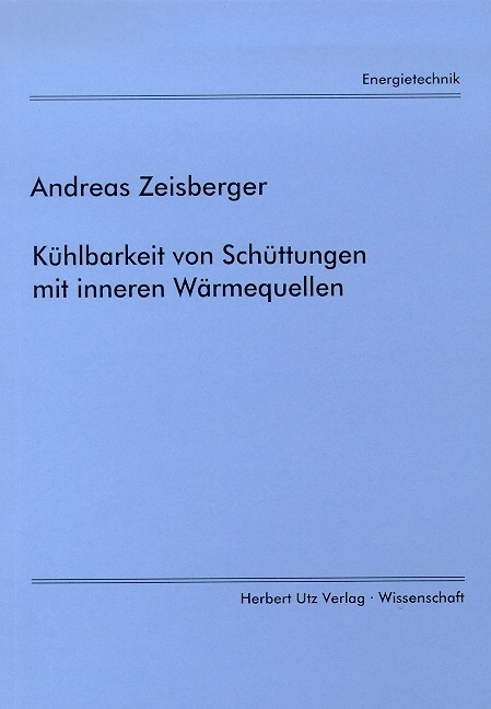 Kühlbarkeit von Schüttungen mit inneren Wärmequellen - Andreas Zeisberger