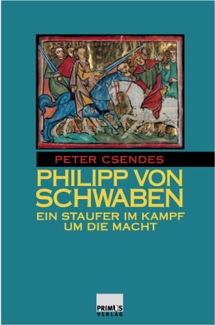 Philipp von Schwaben - Peter Csendes