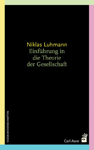 Einführung in die Theorie der Gesellschaft - Niklas Luhmann; Dirk Baeker