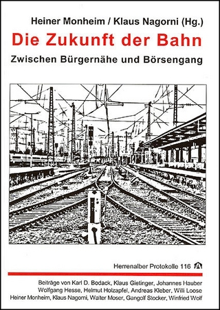 Die Zukunft der Bahn - Heiner Monheim; Klaus Nagorni