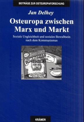 Osteuropa zwischen Marx und Markt - Jan Delhey