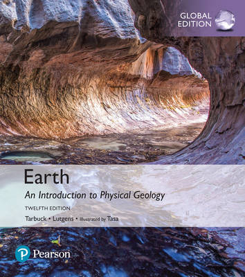 Earth: An Introduction to Physical Geology, Global Edition -  Frederick K Lutgens,  Edward J. Tarbuck,  Dennis G. Tasa