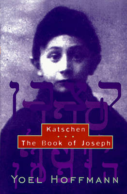 Katschen and The Book of Joseph - Yoel Hoffmann; David Kriss; Edward A. Levenston; Alan Preister