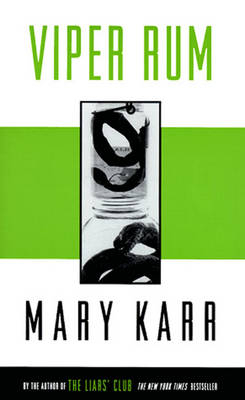 Viper Rum: Poetry - Mary Karr