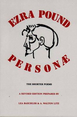 Personae - Ezra Pound; Lea Baechler; A. Walton Litz