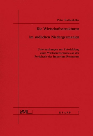Die Wirtschaftsstrukturen im südlichen Niedergermanien - Peter Rothenhöfer