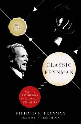 Classic Feynman - Richard P. Feynman; Ralph Leighton