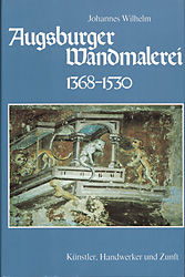 Augsburger Wandmalerei 1368-1530 - Johannes Wilhelm