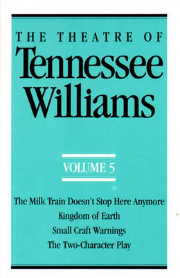 The Theatre of Tennessee Williams Volume V - Tennessee Williams