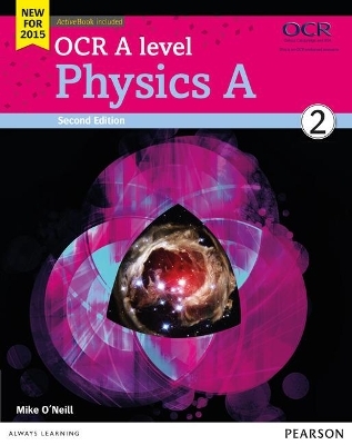 OCR A level Physics A Student Book 2 + ActiveBook - Mike O'Neill