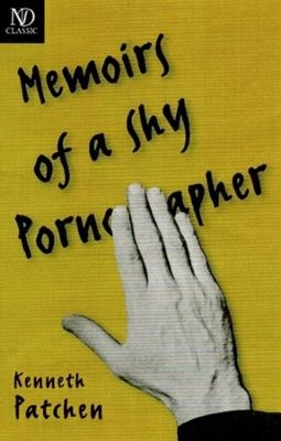 The Memoirs of a Shy Pornographer: Novel - Kenneth Patchen