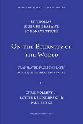 On the Eternity of the World - St. Thomas Aquinas; Siger de Brabant; St. Bonaventure