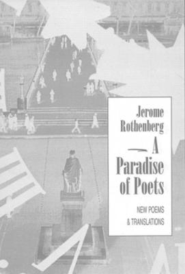 A Paradise of Poets - Jerome Rothenberg