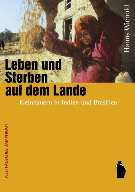Leben und Sterben auf dem Lande - Kleinbauern in Indien und Brasilien - Hanns Wienold