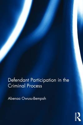Defendant Participation in the Criminal Process -  Abenaa Owusu- Bempah