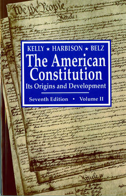 The American Constitution, Its Origins and Development - Herman Belz; Winfred Harbison; Alfred H. Kelly