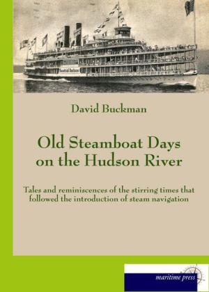 Old Steamboat Days on the Hudson River - David Buckman