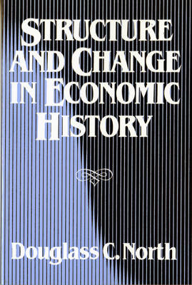 Structure and Change in Economic History - Douglass C. North