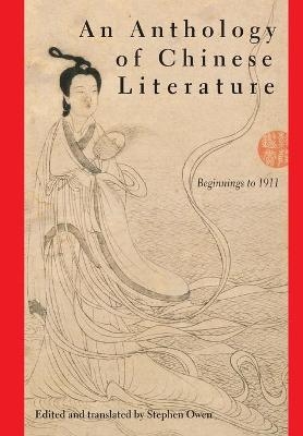 An Anthology of Chinese Literature - Stephen Owen