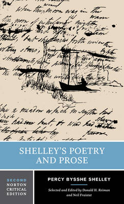 Shelley's Poetry and Prose - Percy Bysshe Shelley; Neil Fraistat; Donald H. Reiman