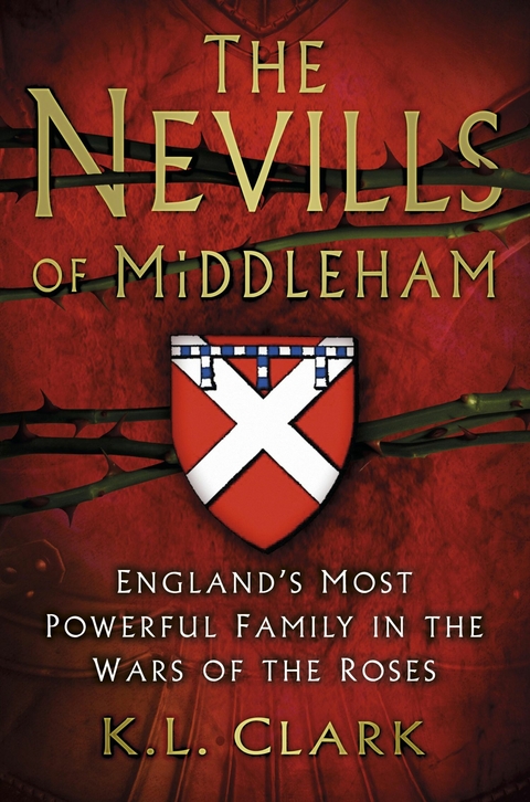 Nevills of Middleham -  K.L. Clark