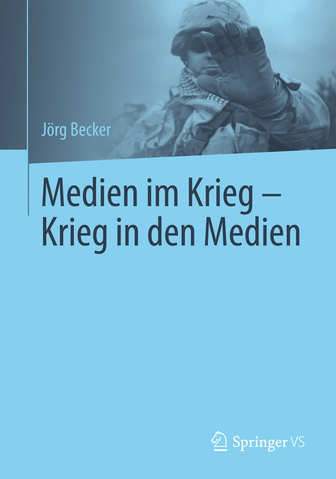 Medien im Krieg - Krieg in den Medien - Jörg Becker