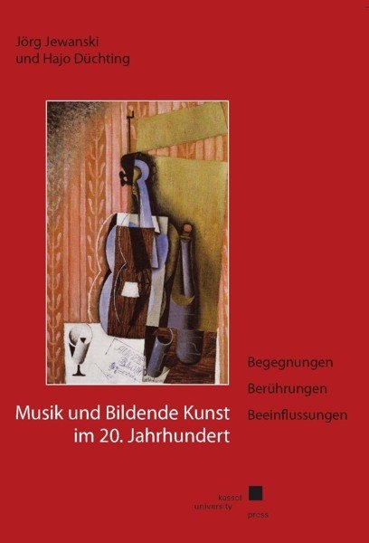 Musik und Bildende Kunst im 20. Jahrhundert - Jörg Jewanski, Hajo Düchting