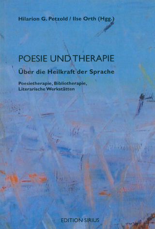 Poesie und Therapie - Hilarion G Petzold; Ilse Orth