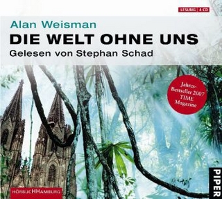 Die Welt ohne uns - Alan Weisman; Stephan Schad