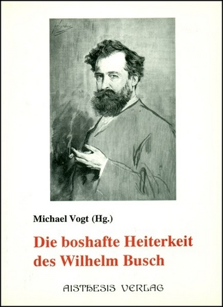 Die boshafte Heiterkeit des Wilhelm Busch - Michael Vogt