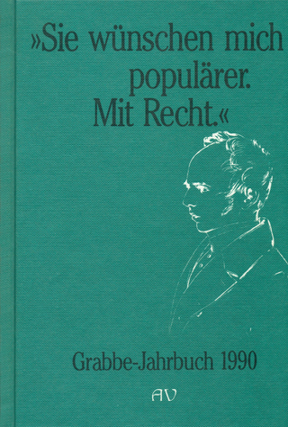 Grabbe-Jahrbuch / Sie wünschen mich populärer. Mit Recht - Werner Broer; Detlev Kopp; Michael Vogt