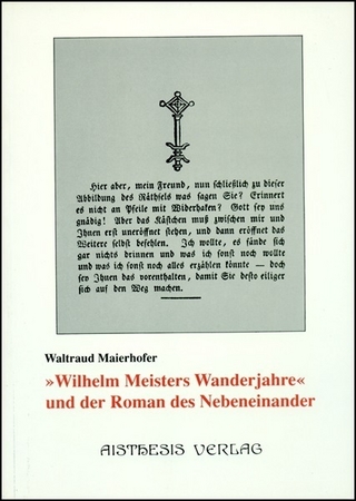 Wilhelm Meisters Wanderjahre und der Roman des Nebeneinander - Waltraud Maierhofer