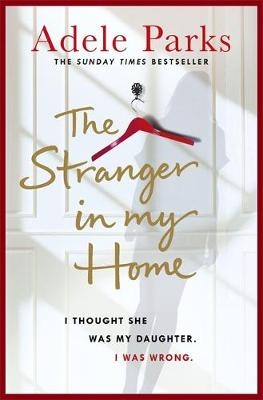 Stranger In My Home -  Adele Parks