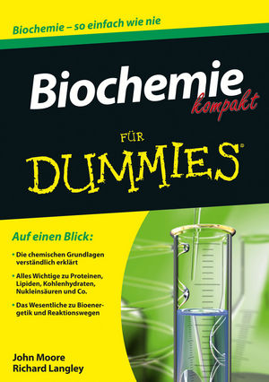 Biochemie kompakt für Dummies - John Moore, Richard Langley