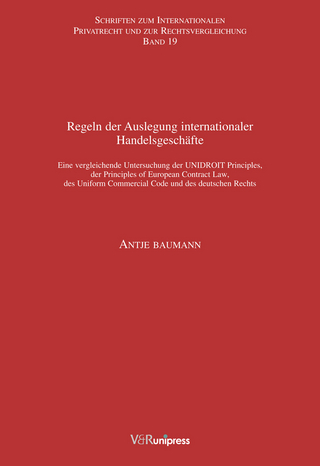 Regeln der Auslegung internationaler Handelsgeschäfte - Antje Baumann; Christian von Bar