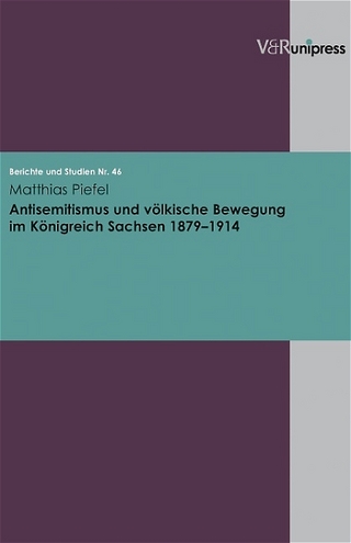 Antisemitismus und völkische Bewegung im Königreich Sachsen 1879?1914 - Matthias Piefel