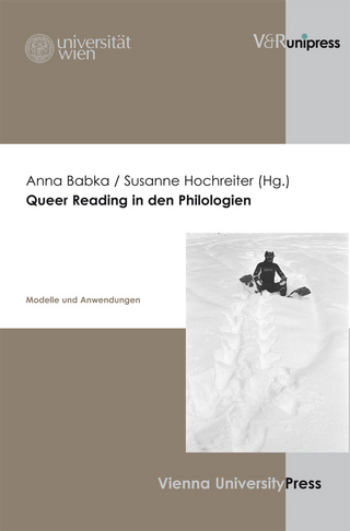 Queer Reading in den Philologien - Anna Babka; Susanne Hochreiter