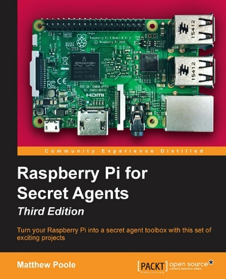 Raspberry Pi for Secret Agents - Third Edition - Poole Matthew Poole