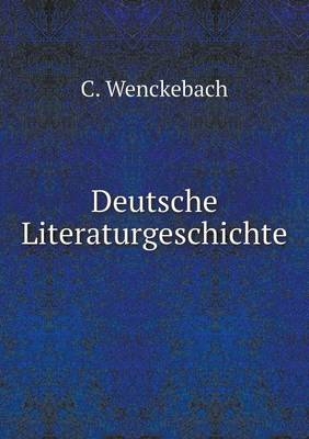 Deutsche Literaturgeschichte - C Wenckebach