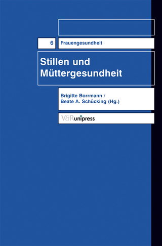 Stillen und Müttergesundheit - Brigitte Borrmann; Beate A. Schücking
