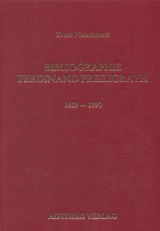 Bibliographie Ferdinand Freiligrath - Ernst Fleischhack